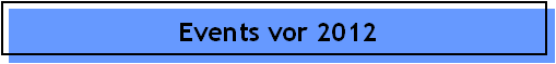 Events vor 2012