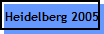 Heidelberg 2005