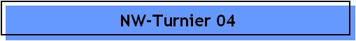 NW-Turnier 04