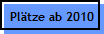 Pl�tze ab 2010