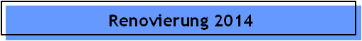 Renovierung 2014