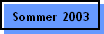 Sommer 2003