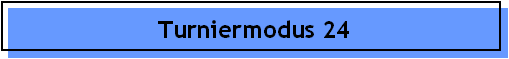 Turniermodus 24