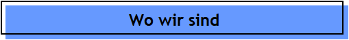 Wo wir sind